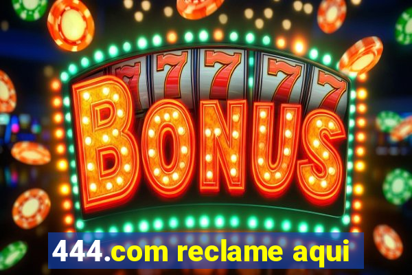 444.com reclame aqui